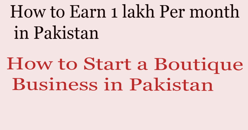 How to Start a Boutique Business in Pakistan