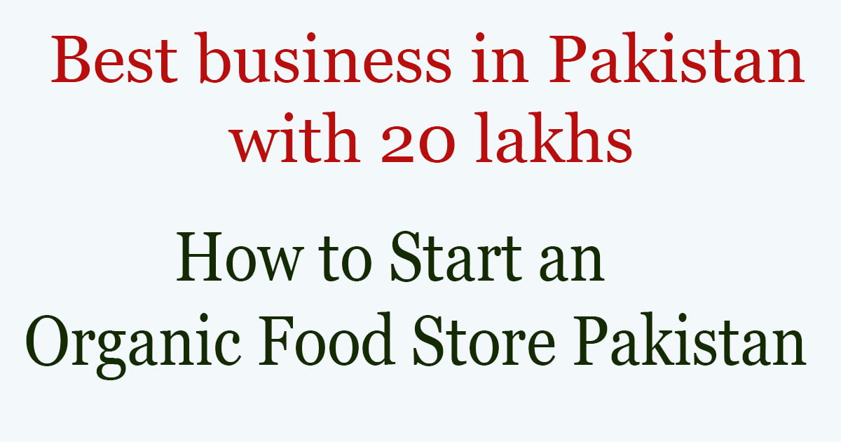 How to Start an Organic Food Store Pakistan