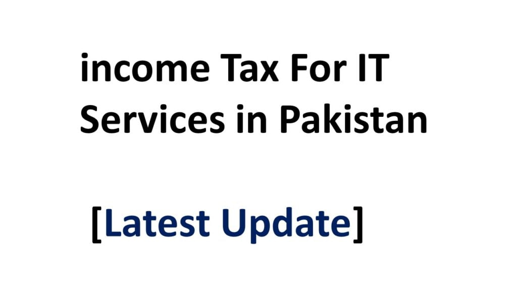 income-tax-for-it-services-in-pakistan-latest-update-abbas-malik