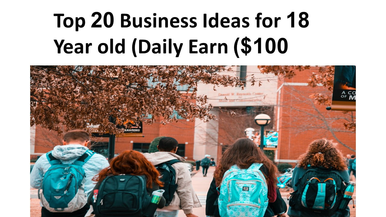 Top 20 Business Ideas for 18 Year old 