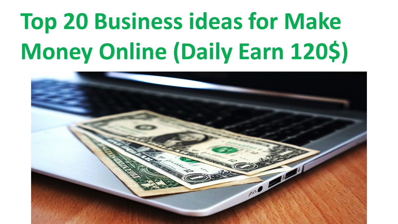 Top 20 Business ideas for Make Money Online 