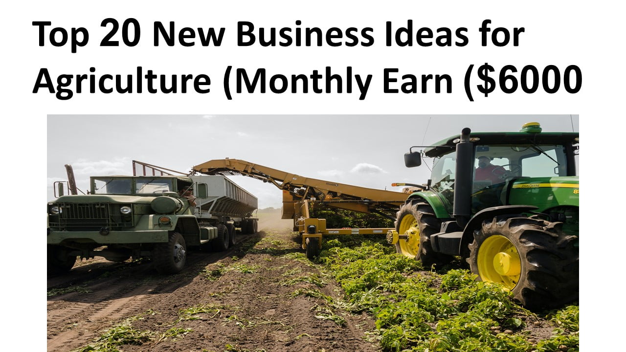 Top 20 New Business Ideas for Agriculture