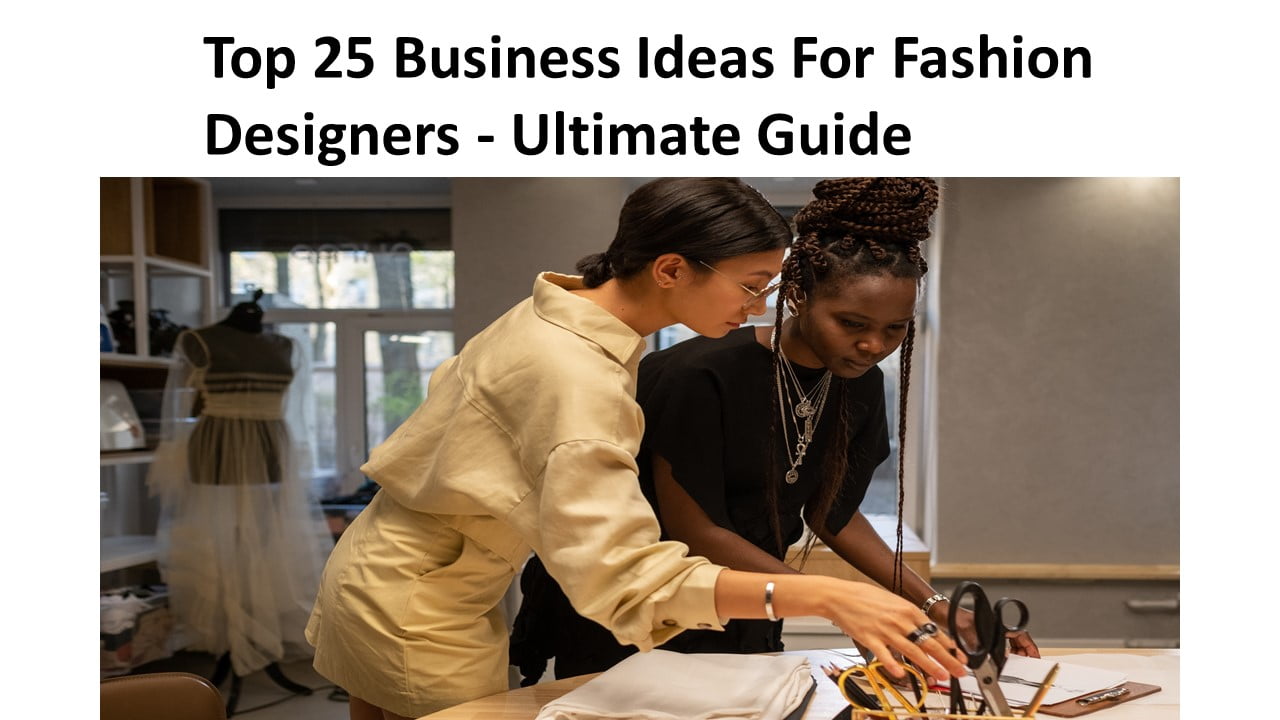 Top 25 Business Ideas For Fashion Designers