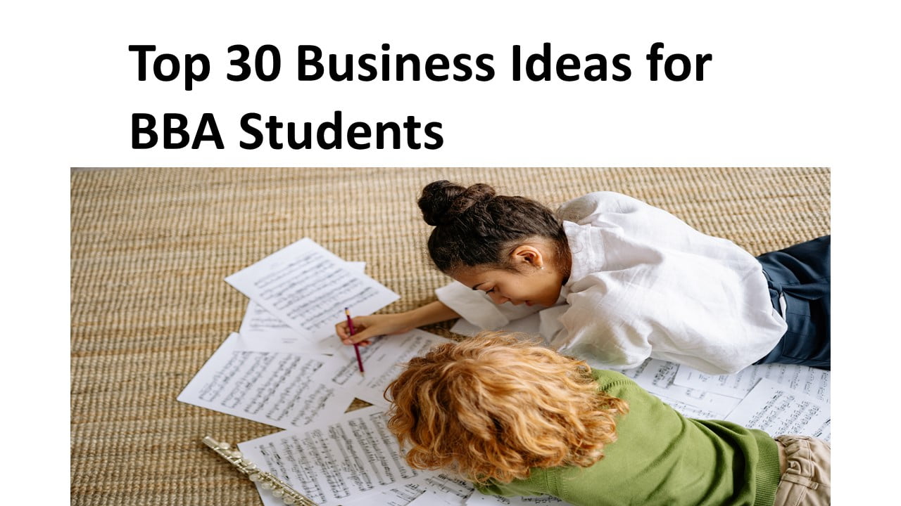 Top 30 Business Ideas for BBA Students