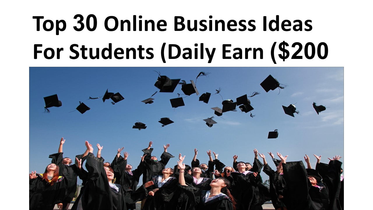 Top 30 Online Business Ideas For Students 