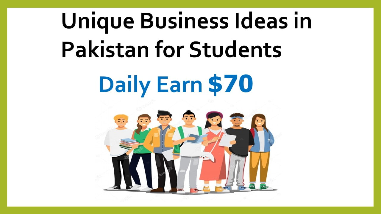 Unique Business Ideas in Pakistan for Students