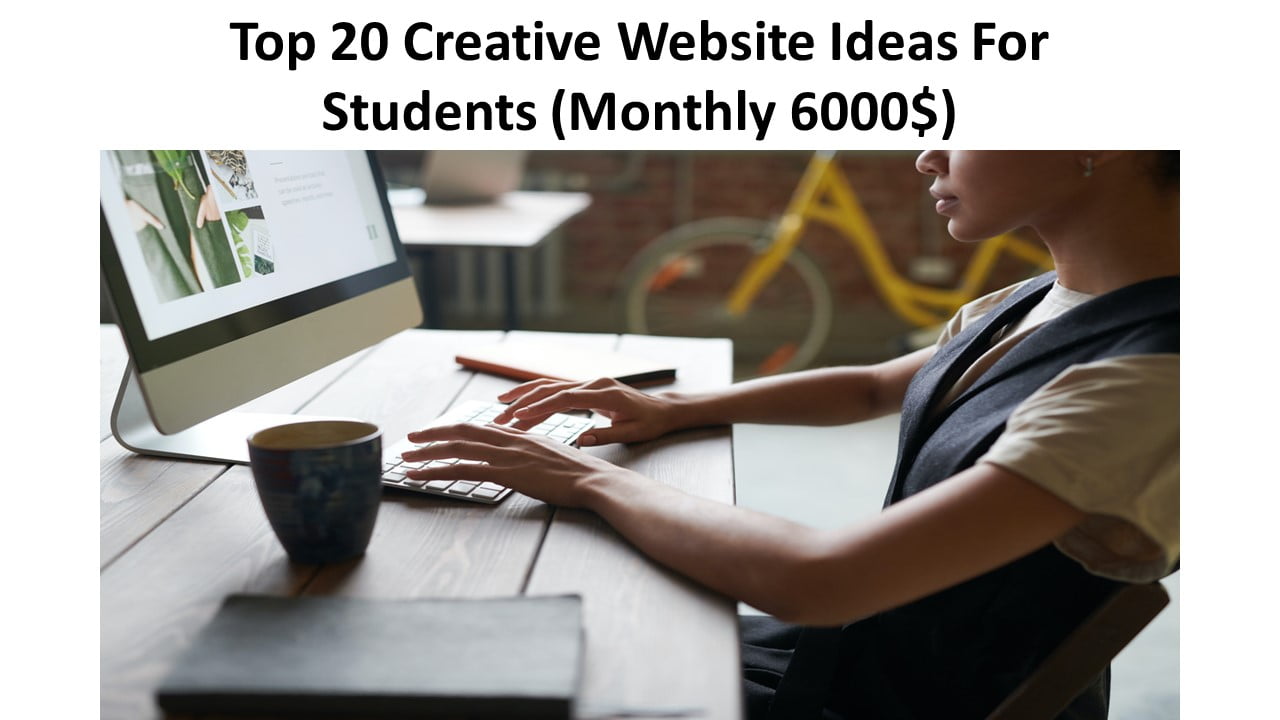 Top 20 Creative Website Ideas For Students