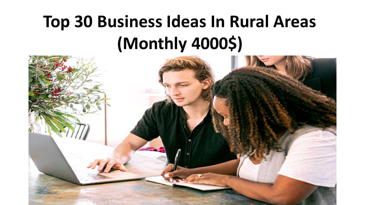 Top 30 Business Ideas In Rural Areas 