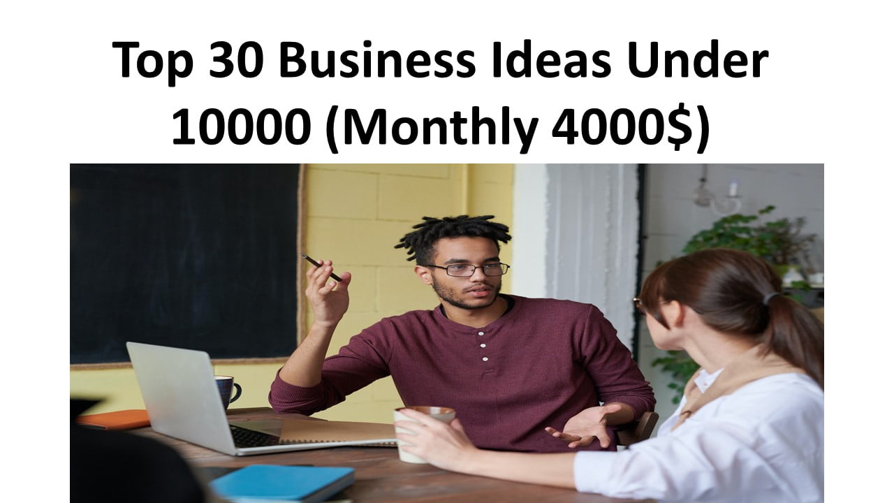 Top 30 Business Ideas Under 10000