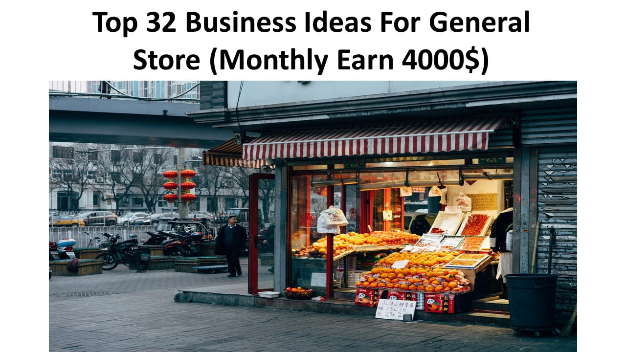 Top 32 Business Ideas For General Store