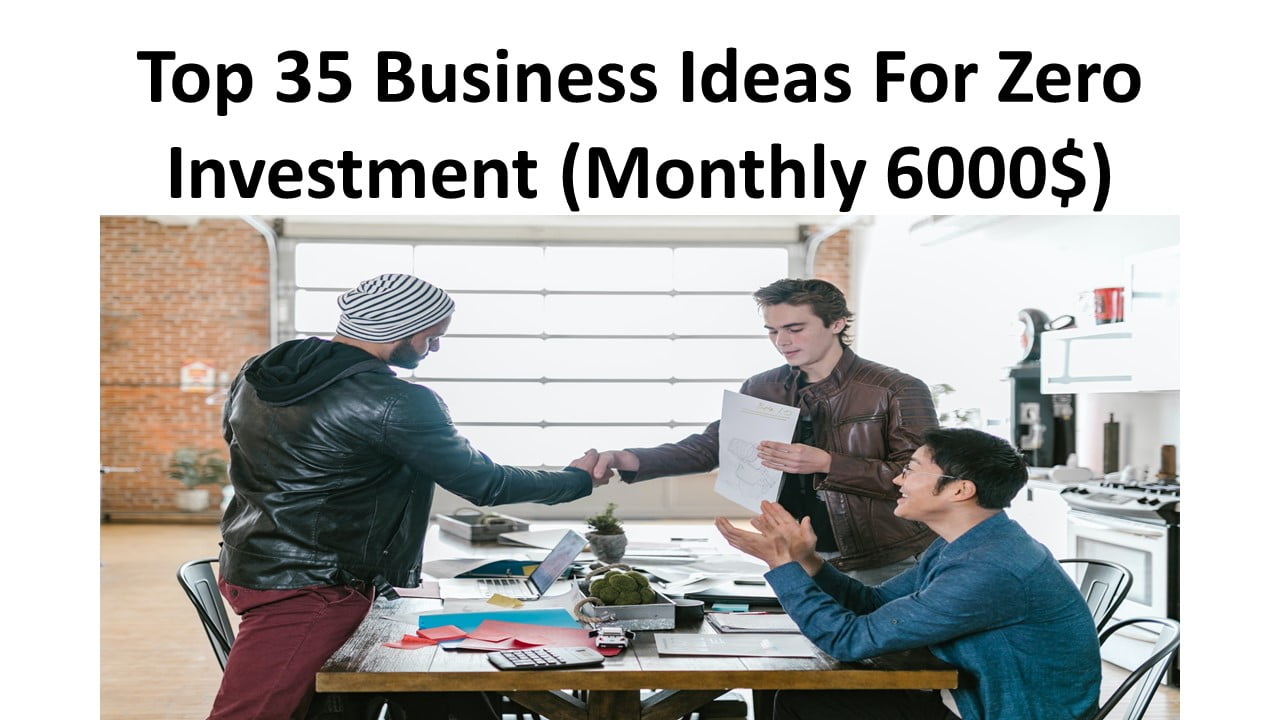 Top 35 Business Ideas For Zero Investment