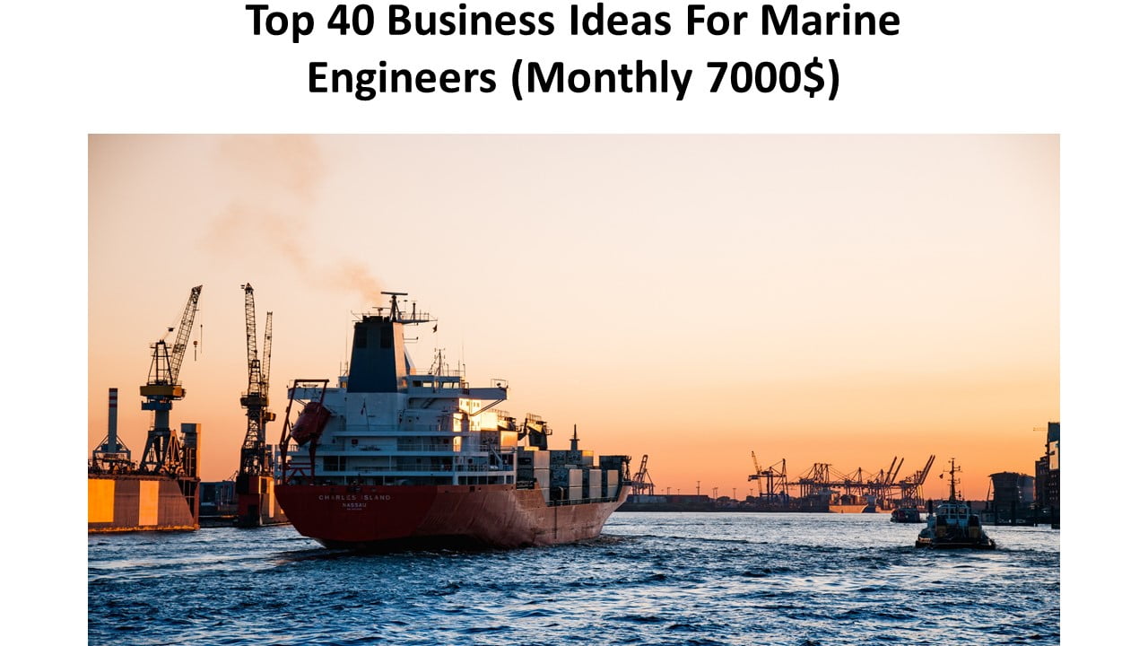 Top 40 Business Ideas For Marine Engineers 