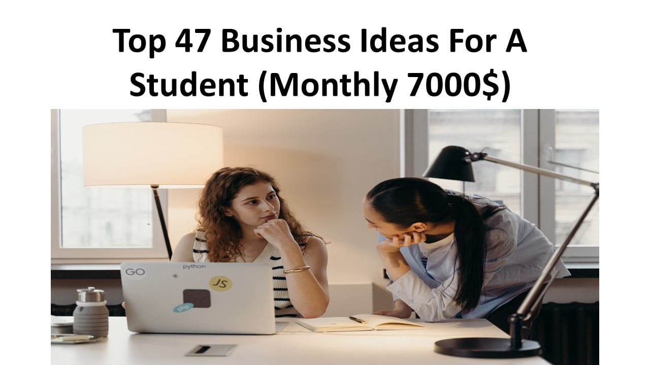 Top 47 Business Ideas For A Student