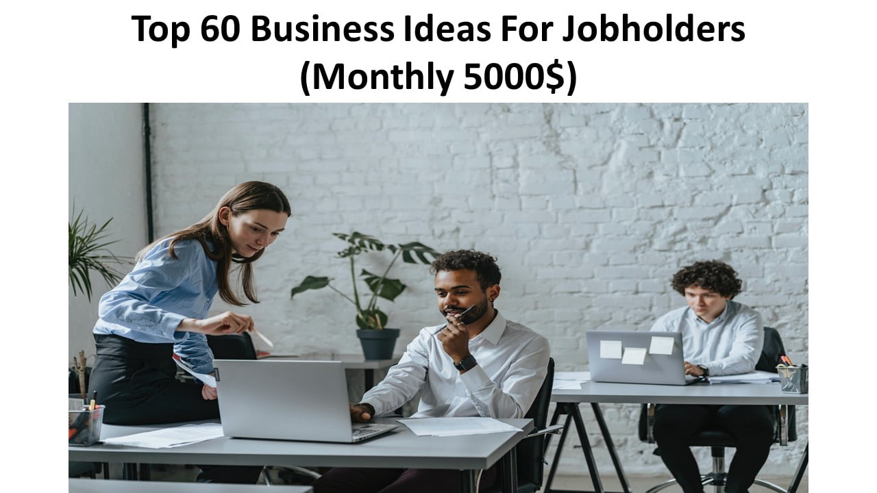 Top 60 Business Ideas For Jobholders