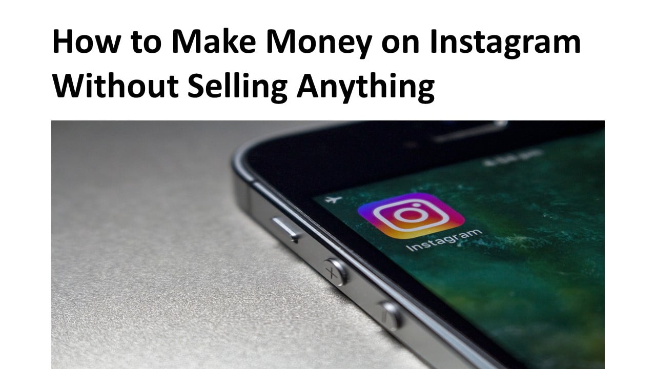 How to Make Money on Instagram Without Selling Anything