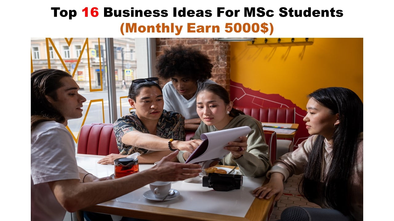 Top 16 Business Ideas For MSc Students