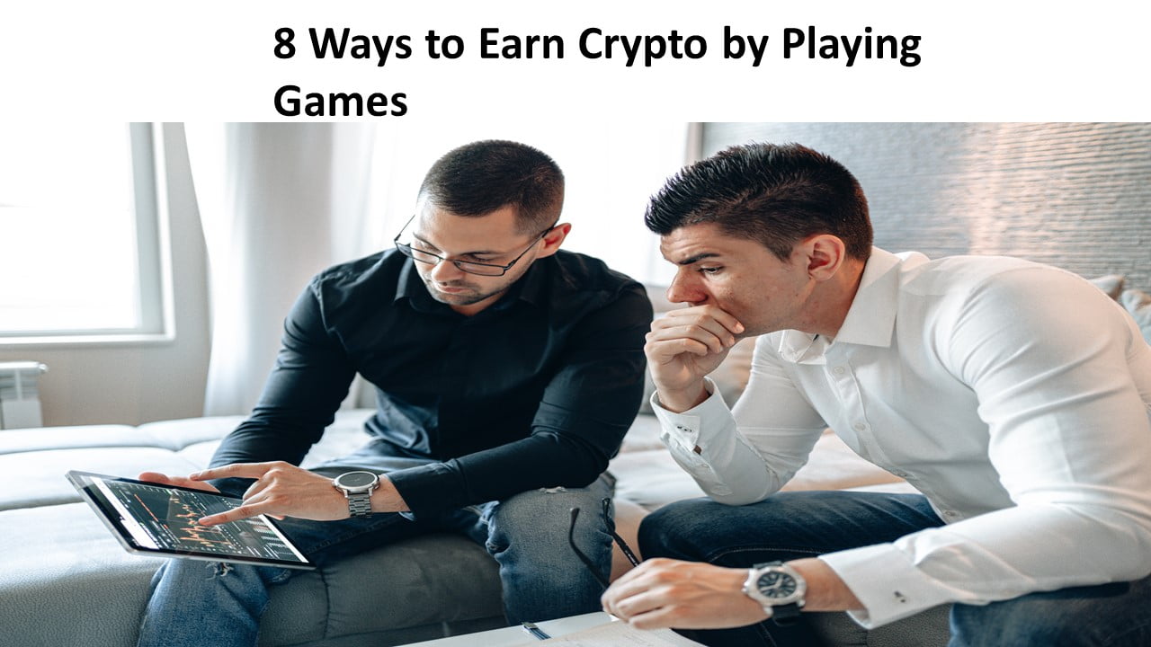 8 Ways to Earn Crypto by Playing Games
