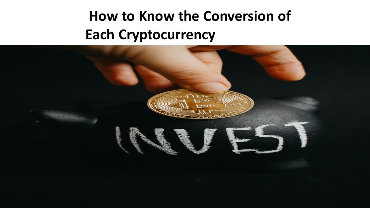  How to Know the Conversion of Each Cryptocurrency