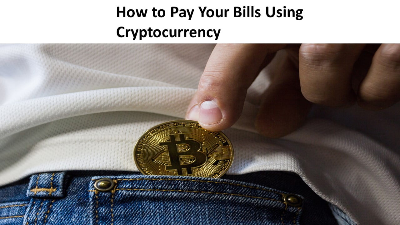 How to Pay Your Bills Using Cryptocurrency