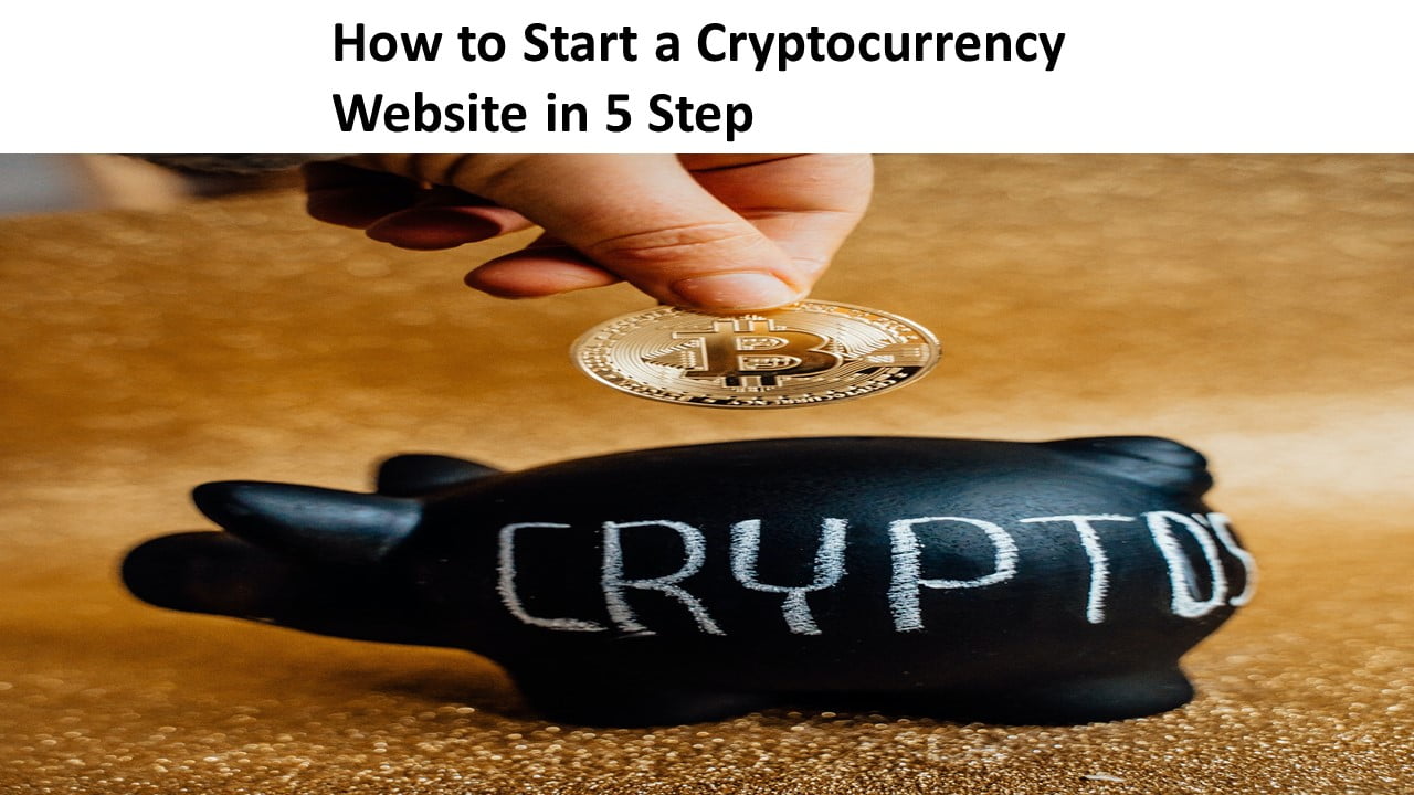 How to Start a Cryptocurrency Website in 5 Step