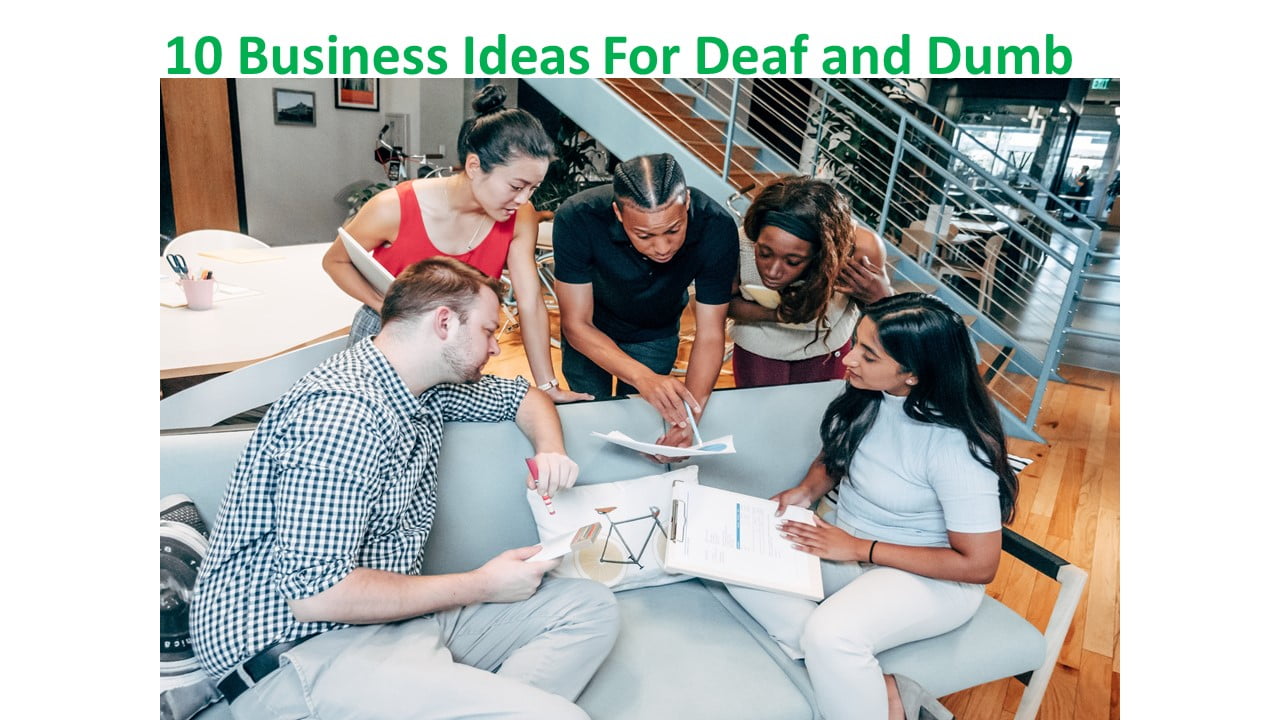 10 Business Ideas For Deaf and Dumb