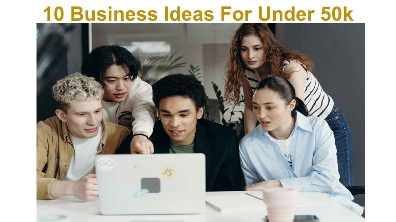 10 Business Ideas For Under 50k