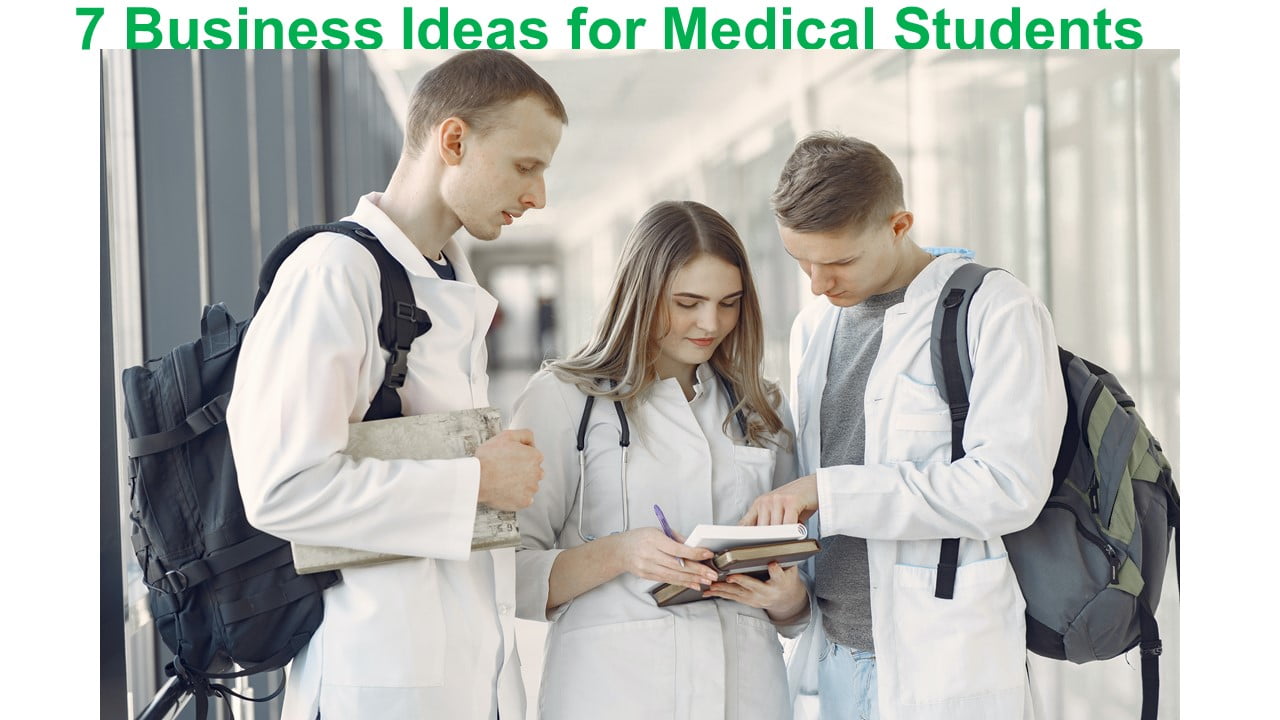 7 Business Ideas for Medical Students