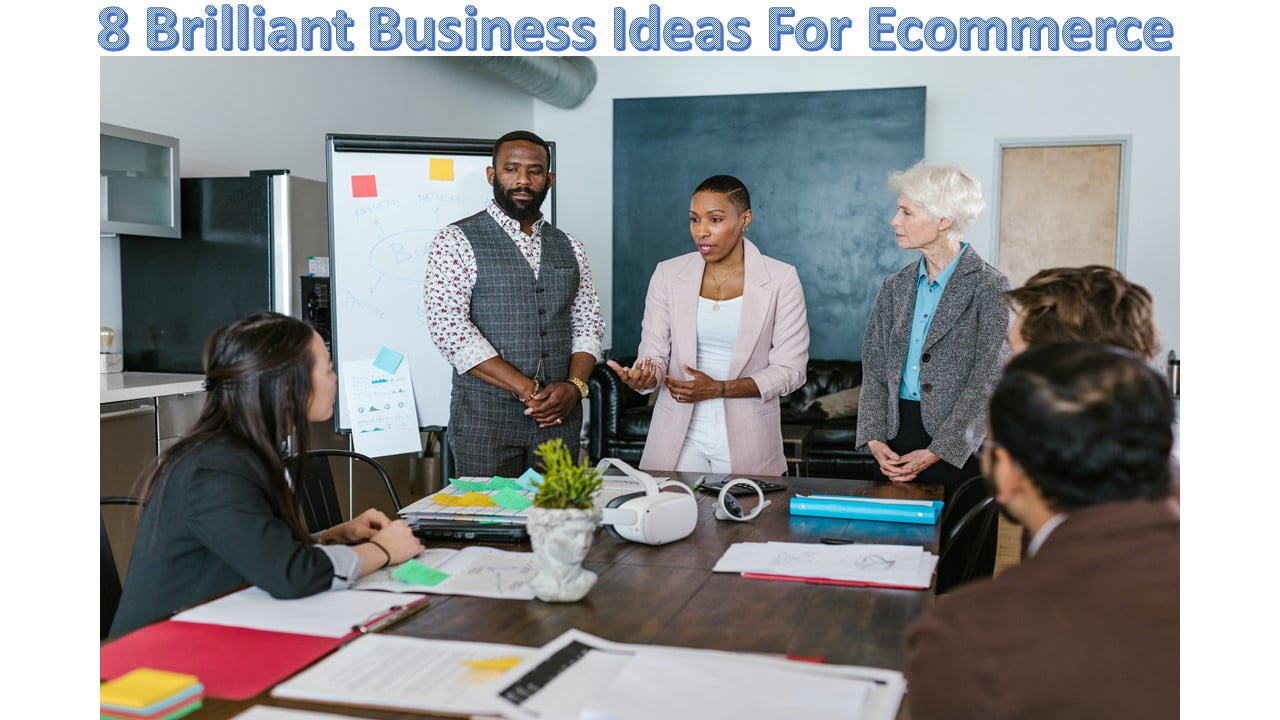 8 Brilliant Business Ideas For Ecommerce