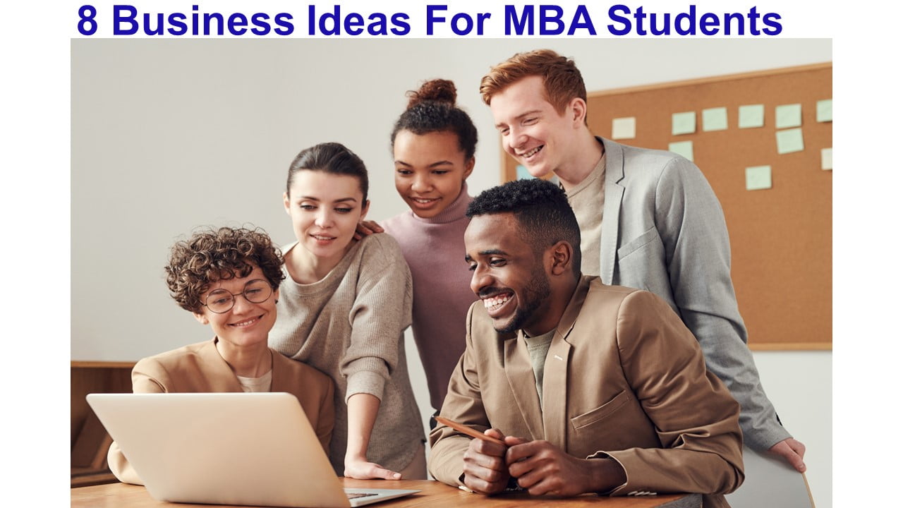 8 Business Ideas For MBA Students