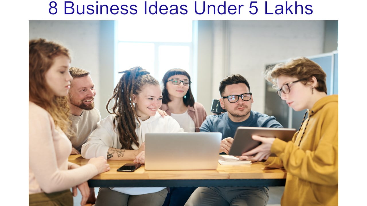 8 Business Ideas Under 5 Lakhs