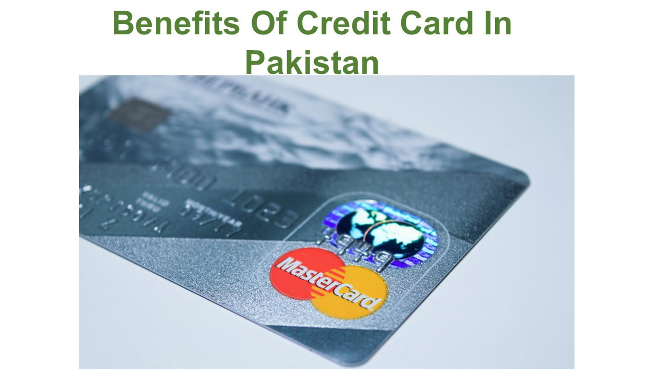 Benefits Of Credit Card In Pakistan