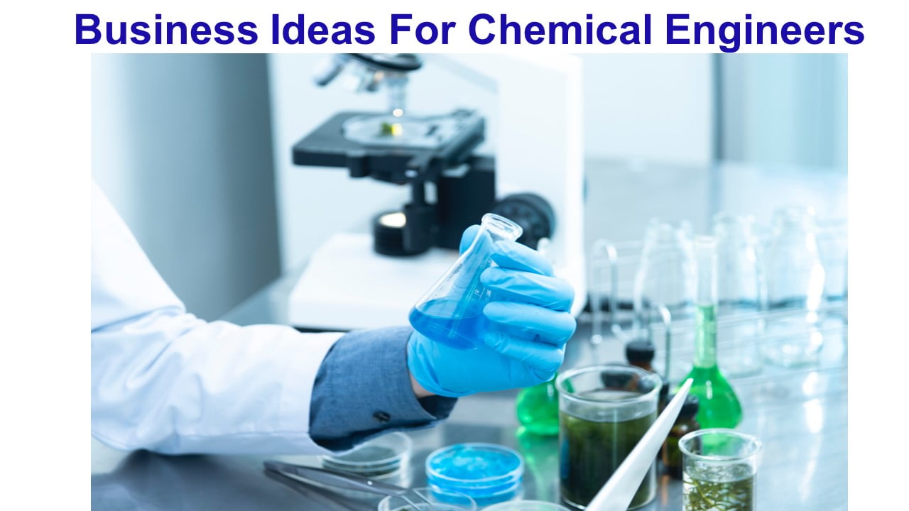 Business Ideas For Chemical Engineers