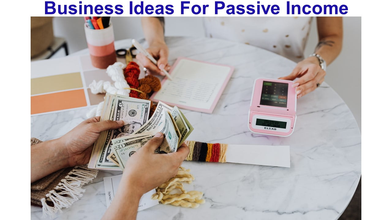 Business Ideas For Passive Income