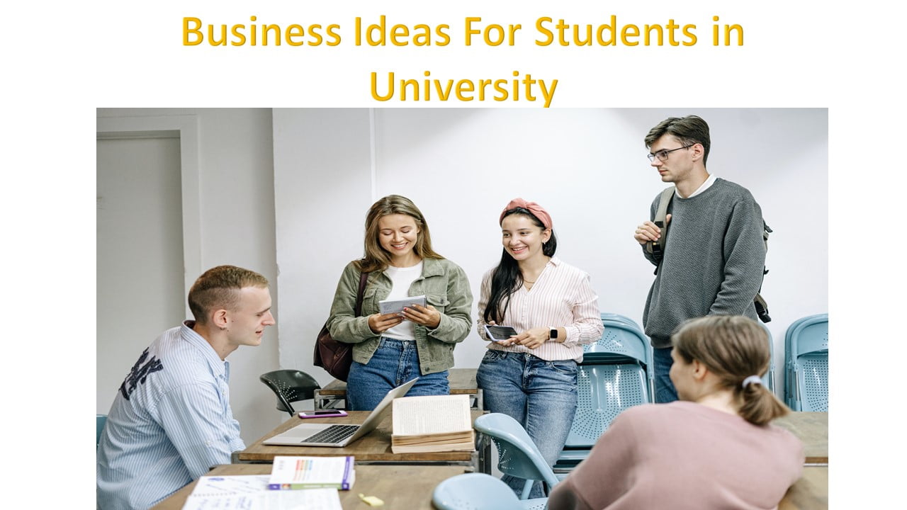 Business Ideas For Students in University 