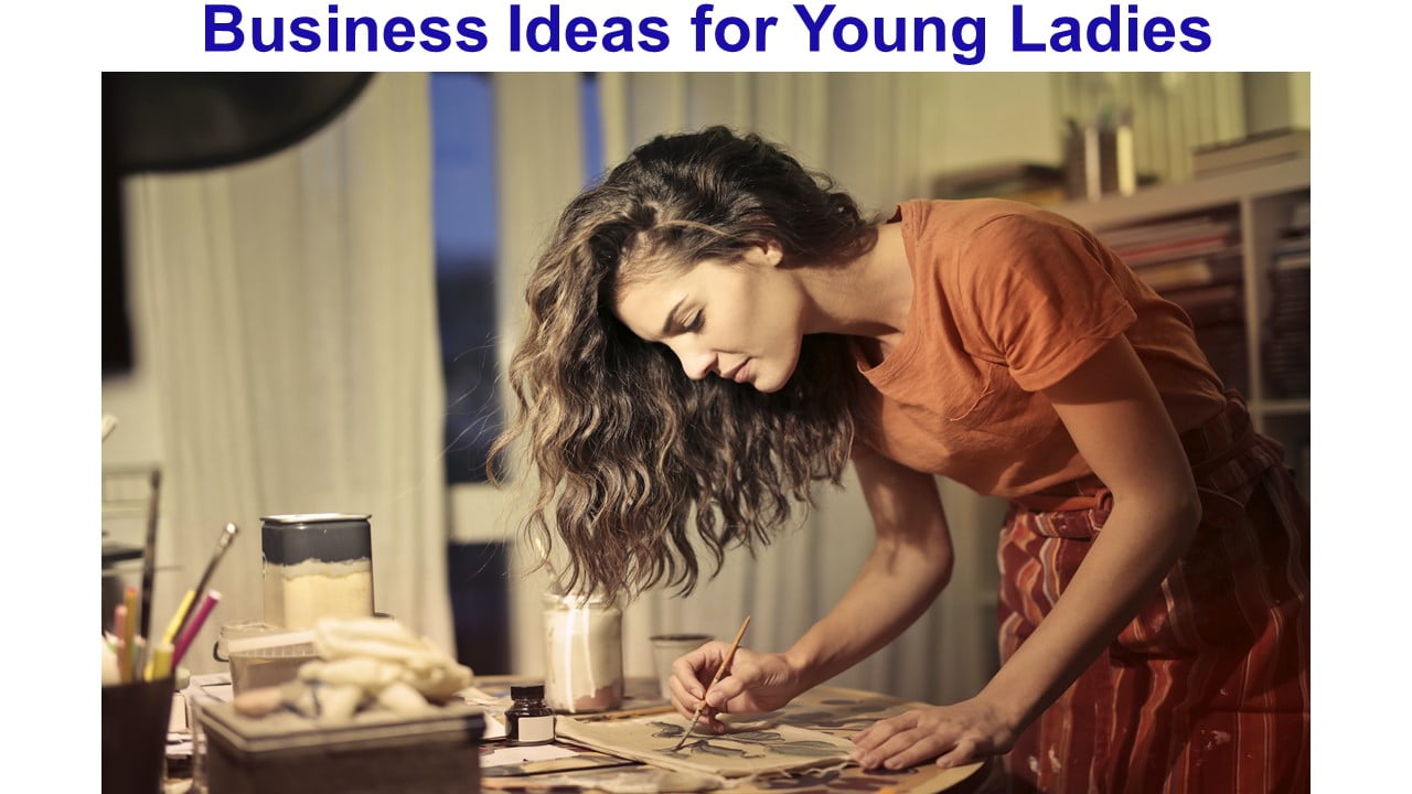 Business Ideas for Young Ladies