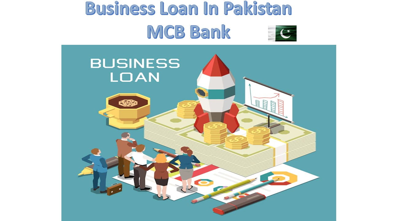 Business Loan In Pakistan MCB Bank