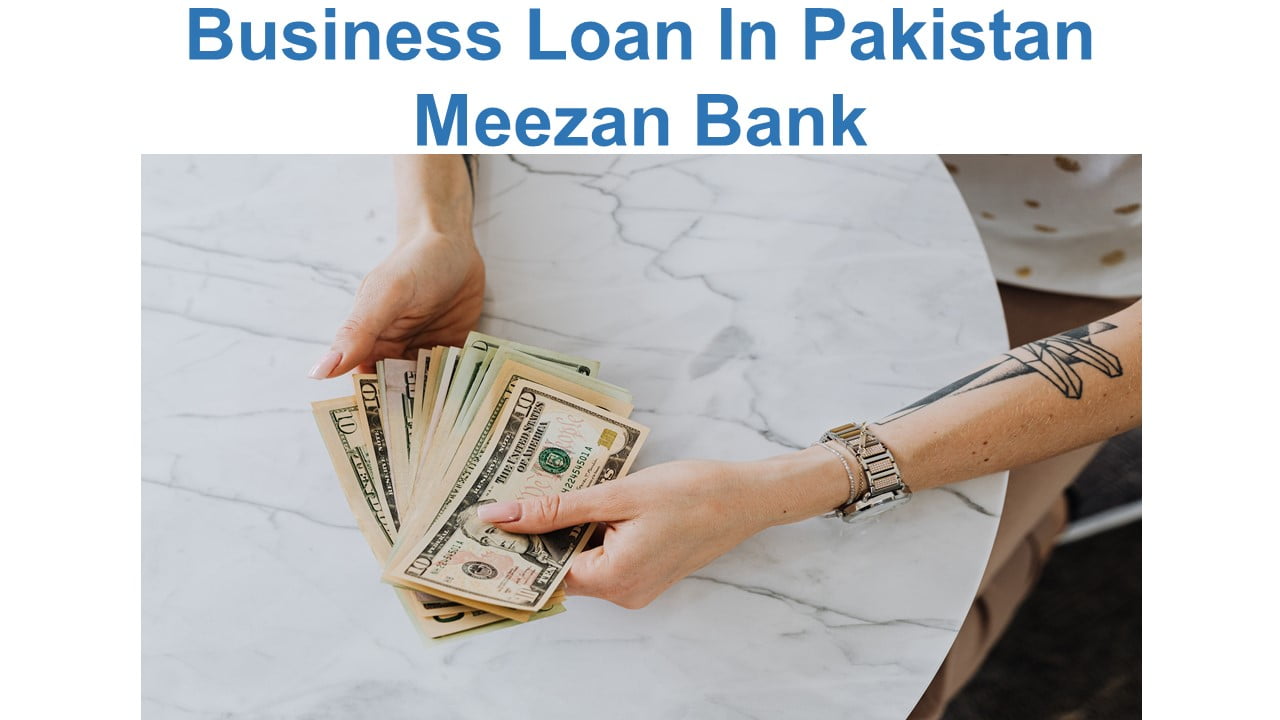 Business Loan In Pakistan Meezan Bank