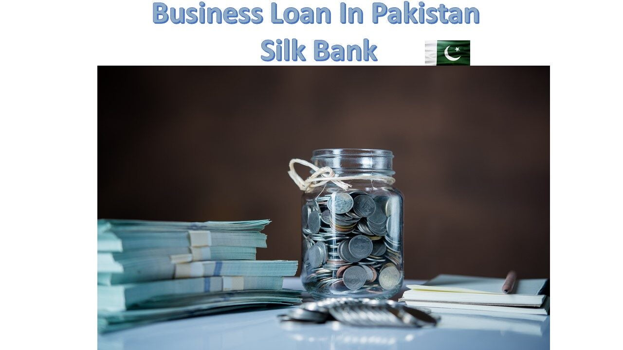 Business Loan In Pakistan Silk Bank