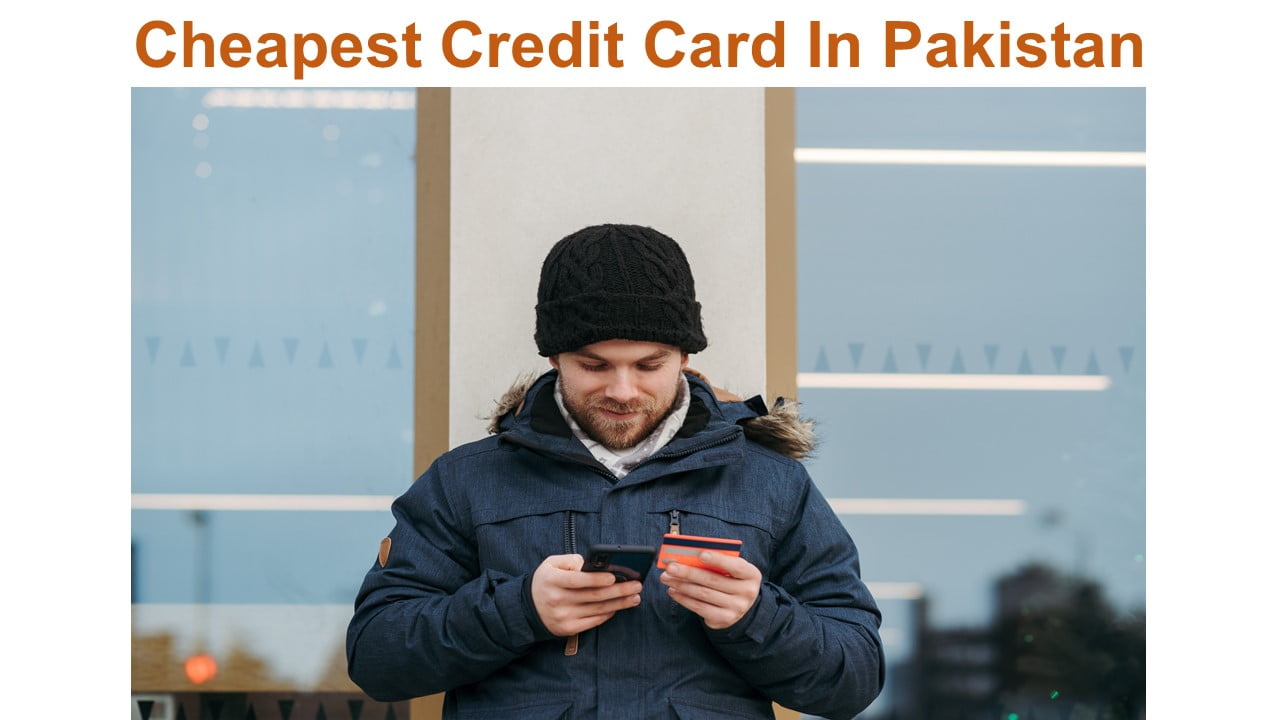Cheapest Credit Card In Pakistan