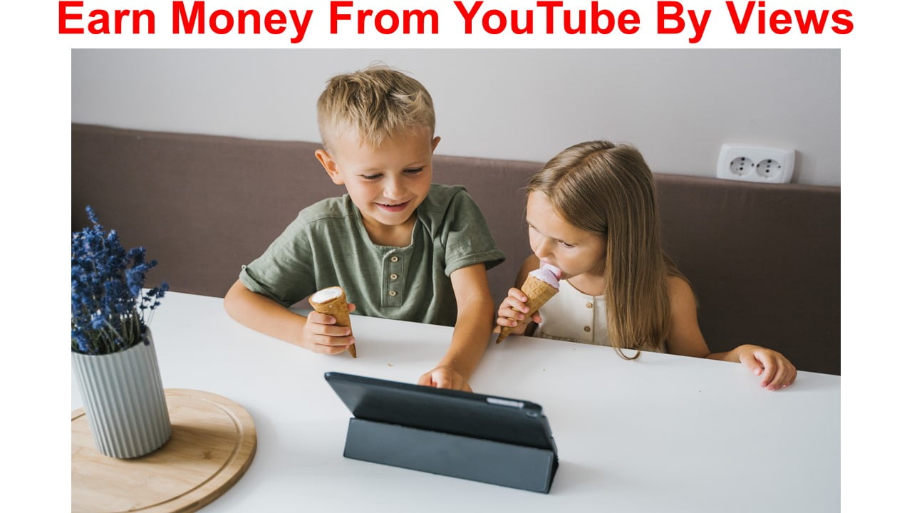 Earn Money From YouTube By Views