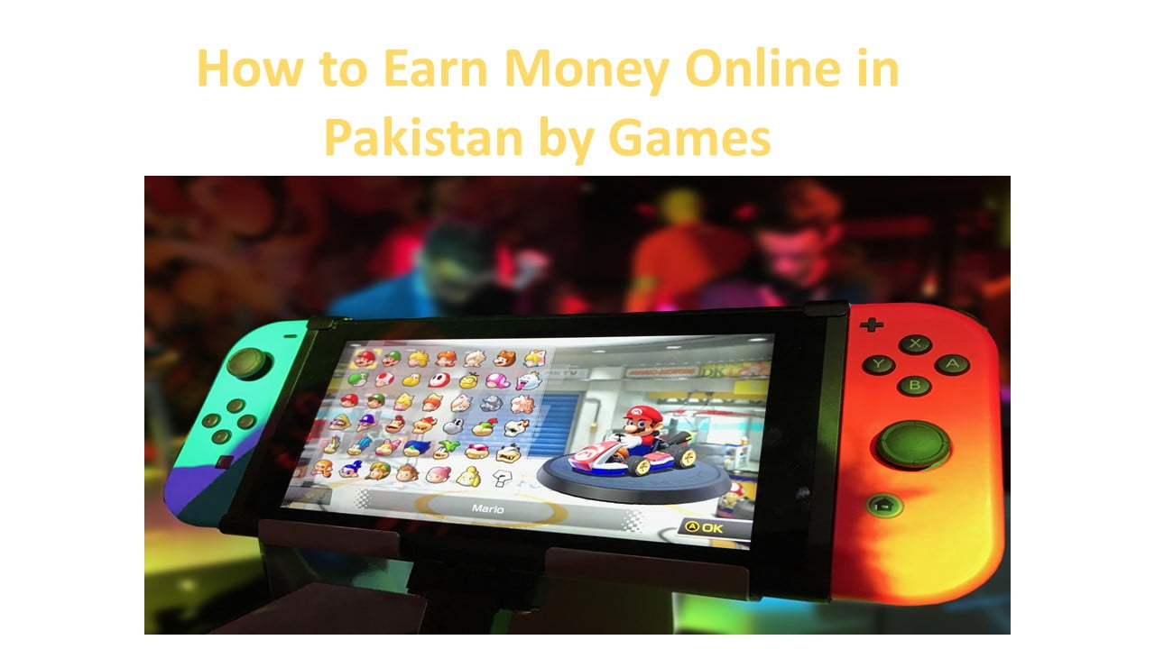 How to Earn Money Online in Pakistan by Games