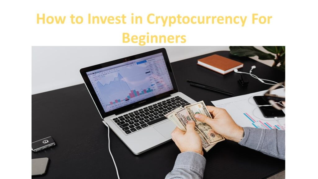 How to Invest in Cryptocurrency For Beginners