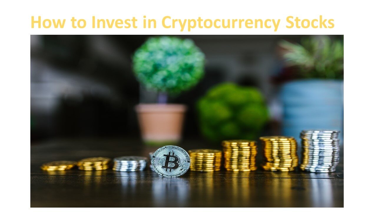 How to Invest in Cryptocurrency Stocks