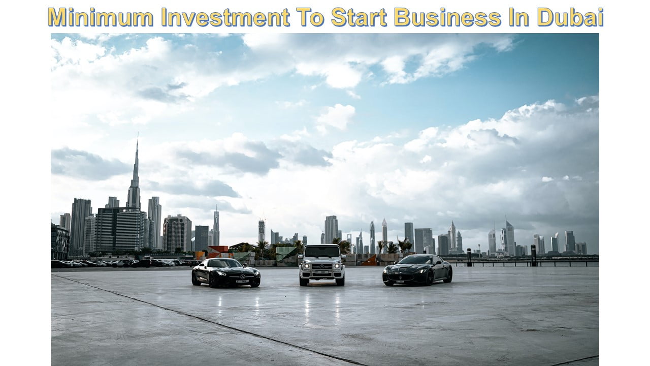 Minimum Investment To Start Business In Dubai