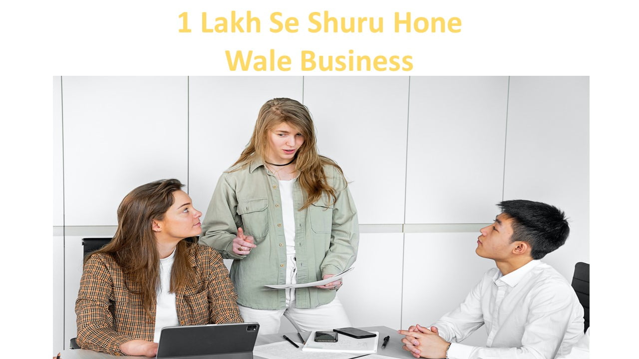 1 Lakh Se Shuru Hone Wale Business