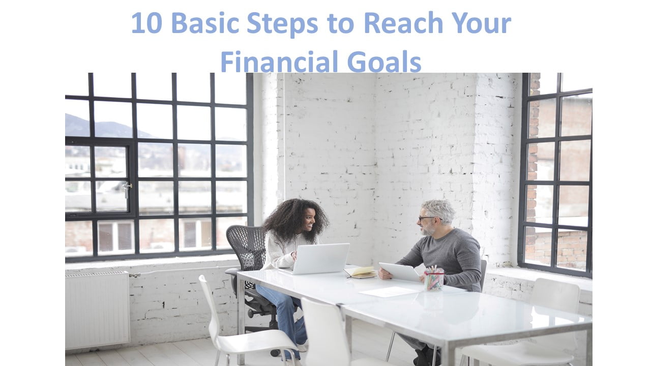 10 Basic Steps to Reach Your Financial Goals