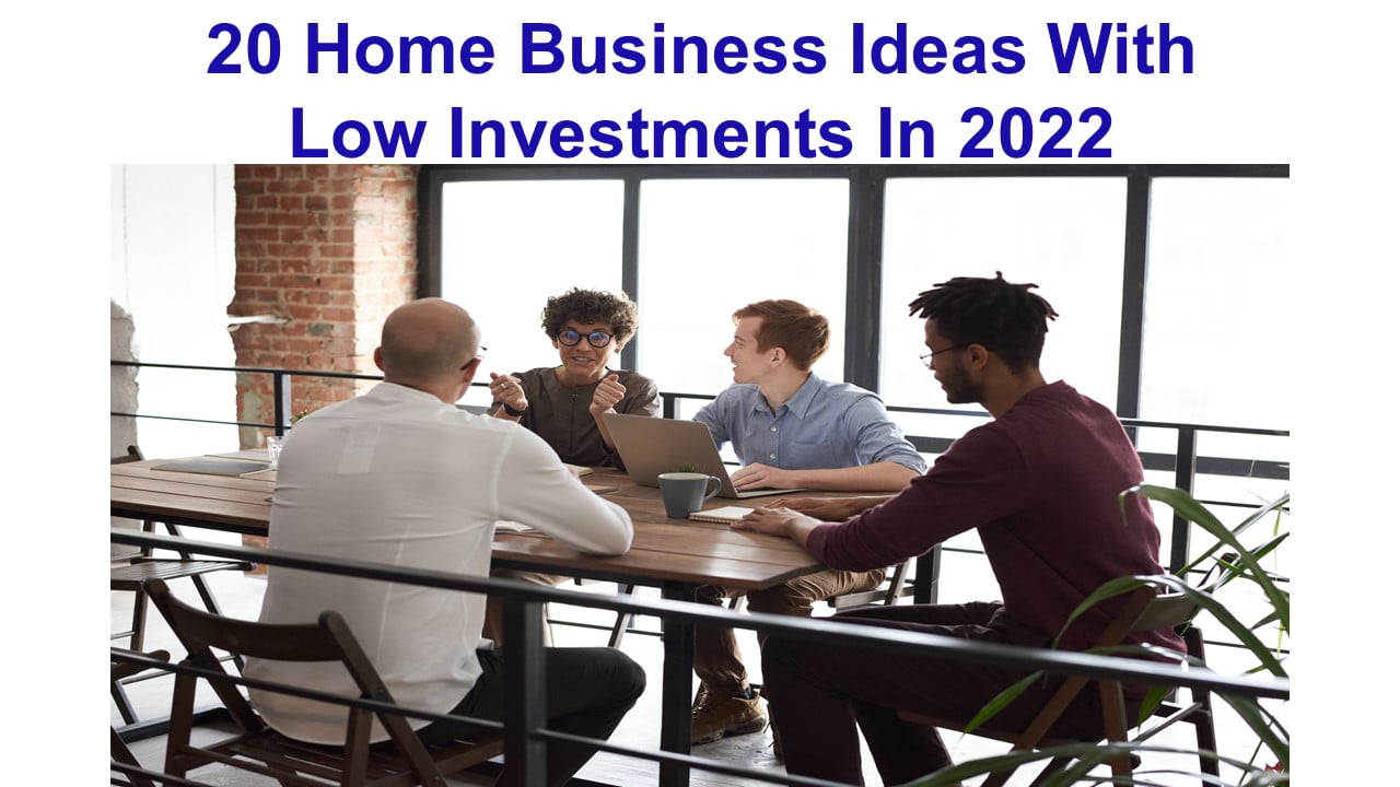 20 Home Business Ideas With Low Investments