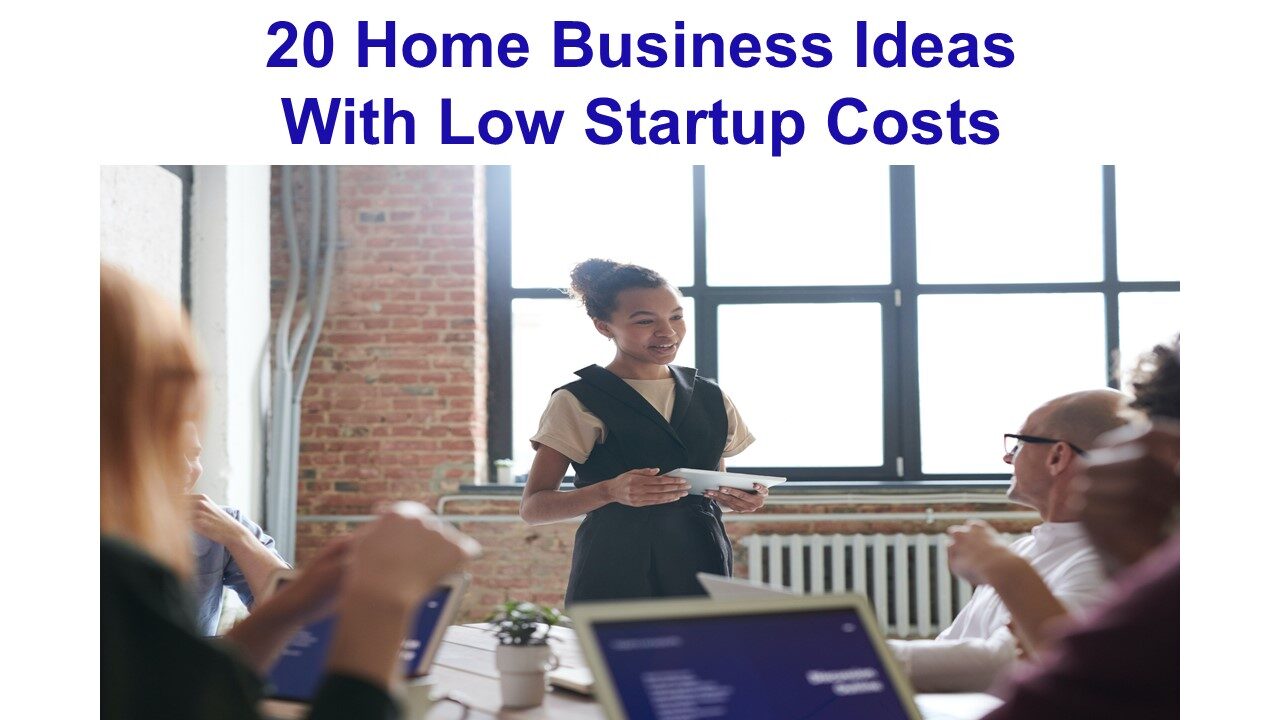 20 Home Business Ideas With Low Startup Costs