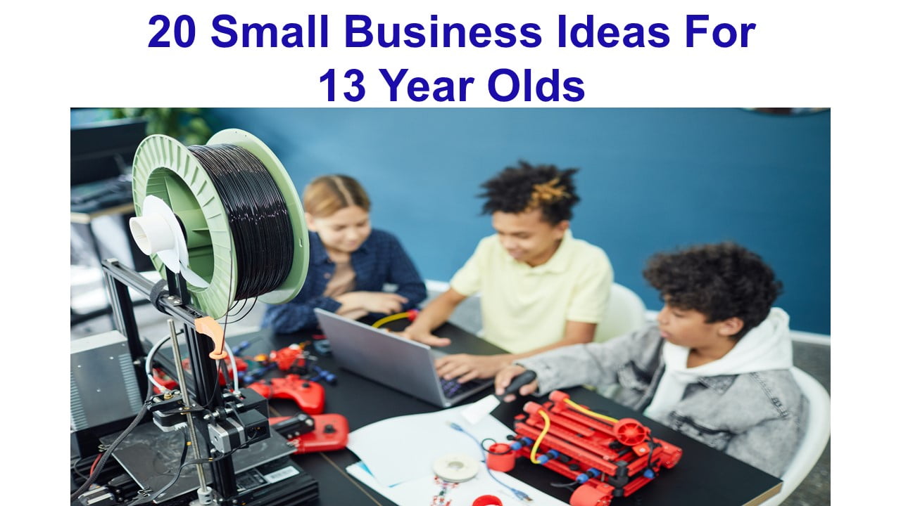 20 Small Business Ideas For 13 Year Olds