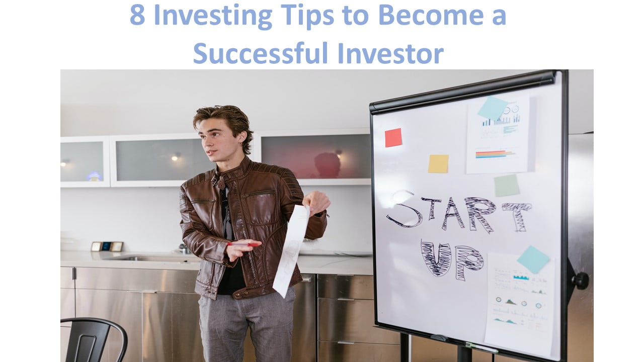 8 Investing Tips to Become a Successful Investor